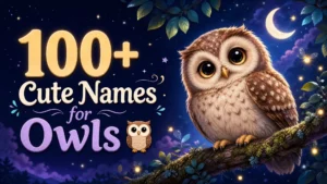 Adorable fluffy owl perched on a mossy branch under a crescent moon, with glowing fireflies and text reading “100+ Cute Names for Owls.”