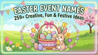 Easter Event Names: 259+ Creative, Fun & Festive Ideas